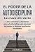 EL PODER DE LA AUTODISCIPLINA " LA CLAVE DEL ÉXITO " Como con... by Lia Murillo