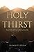 Holy Thirst: Essentials of ...