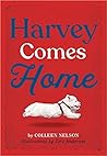 Harvey Comes Home by Colleen Nelson