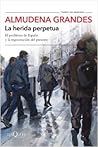 La herida perpetua by Almudena Grandes