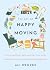 The Art of Happy Moving: Ho...
