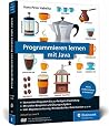 Programmieren lernen mit Java: Der leichte Einstieg für Programmieranfänger Programmieren lernen mit Java: Der leichte Einstieg für Programmieranfänger