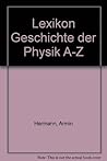 Lexikon Geschichte der Physik A-Z