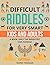 Difficult Riddles for Very ...