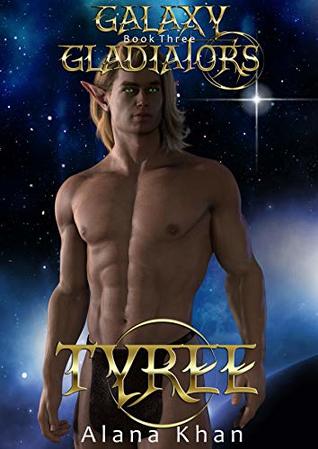 Tyree (Galaxy Gladiators, #3)