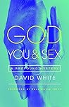 God, You, and Sex: A Profound Mystery