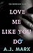 Love Me Like You Do (The Mo...