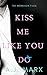 Kiss Me Like You Do (The Mo...