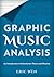 Graphic Music Analysis: An Introduction to Schenkerian Theory and Practice
