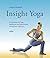 Insight-Yoga: Die Synthese ...