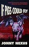 If Pigs Could Fly by Jonny Nexus
