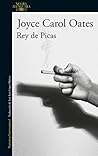 REY DE PICAS by Joyce Carol Oates