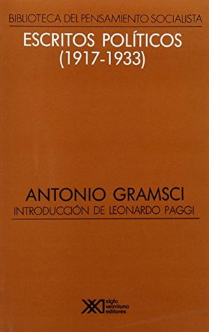 Escritos políticos (1917-1933): La teoria general del marxismo en Gramsci