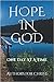Hope In God: One Day At A Time