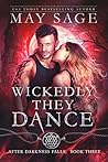 Wickedly They Dance