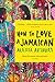 How to Love a Jamaican: Stories