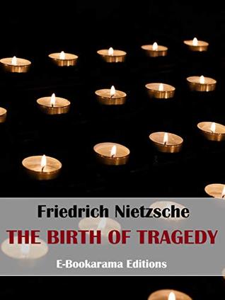 The Birth of Tragedy