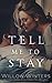 Tell Me to Stay (Second Chance Series)