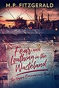Fear and Loathing in the Wasteland