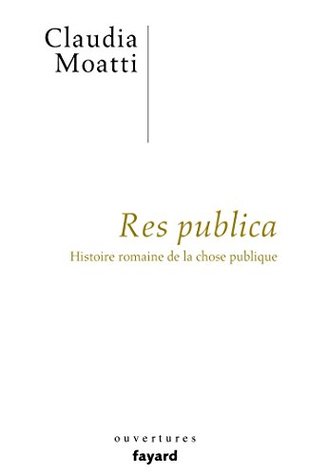 Res publica: Histoire romaine de la chose publique (Essais) (French Edition)