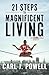 21 Steps to Magnificent Living: An every day guide to FLOW