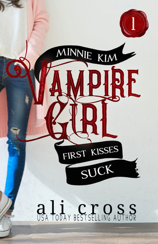 First Kisses Suck (Minnie Kim: Vampire Girl, #1)