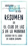 Resumen De "El Club De Las 5 De La Mañana (The 5AM Club)" - B... by Libros para cambiar de vida