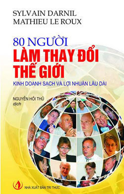 80 người làm thay đổi thế giới - Kinh doanh sạch và lợi nhuận lâu dài
