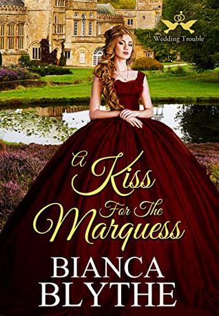 A Kiss for the Marquess (Wedding Trouble #5)