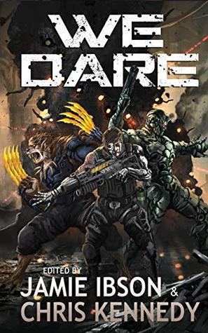 We Dare: An Anthology of Augmented Humanity (We Dare #1)