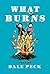 What Burns