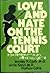 Love and hate on the tennis...