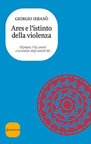 Ares e l’istinto della violenza (Kindle Edition)