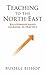 Teaching to the North-East