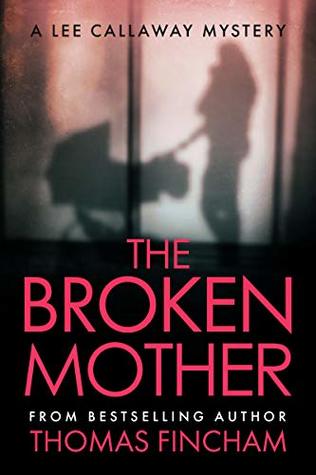 The Broken Mother (Lee Callaway #6)