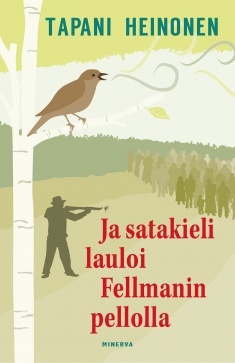 Ja satakieli lauloi Fellmanin pellolla (Hardcover)