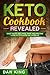 Keto Cookbook for Beginners: Lose upto 24 Pounds in 30 Days! - 85+ Low carb and delicious keto recipes - 30 Days keto meal plan for rapid weight loss 2019