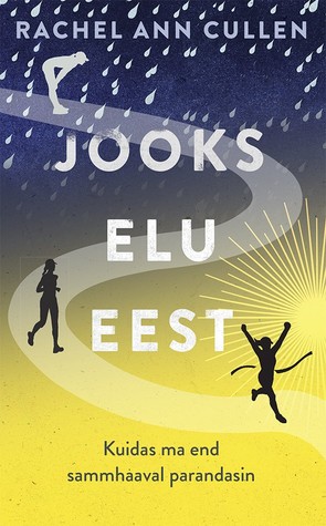 Jooks elu eest. Kuidas ma end sammhaaval parandasin