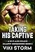 Taking His Captive (Zalaryn...
