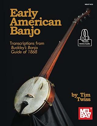 Early American Banjo: Transcriptions from Buckley's Banjo Guide of 1868 (Paperback)