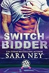 Switch Bidder by Sara Ney