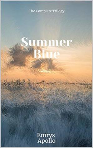 Summer Blue (The Complete Trilogy)