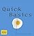 Quick Basics: Alles, was man braucht, um ganz schnell etwas Gutes zu kochen