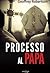 Processo al Papa