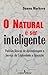 O Natural é Ser Inteligente