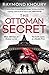 The Ottoman Secret by Khoury Raymond
