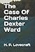 The Case Of Charles Dexter Ward