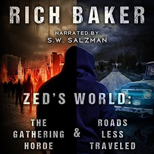 Zed's World Books One and Two ( The Gathering Horde & Roads Less Traveled)