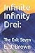 Infinite Infinity Drei:: The Exit Seven