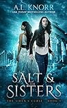 Salt & the Sisters by A.L. Knorr
